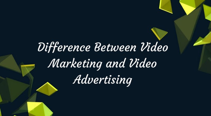 Difference Between Video Marketing and Video Advertising
